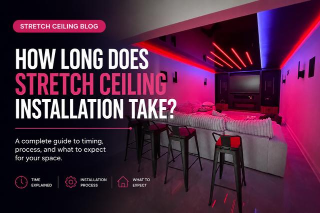 How Long Does a Stretch Ceiling Installation Take? A Room-by-Room Breakdown